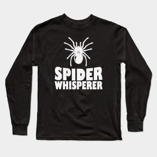 Spider Whisperer Tarantula Spiders Long Sleeve T-Shirt